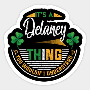 It's A Delaney Thing You Wouldn't Understand Sticker